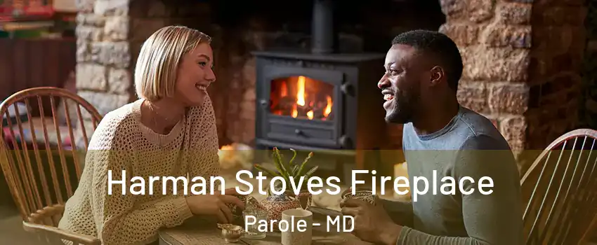 Harman Stoves Fireplace Parole - MD