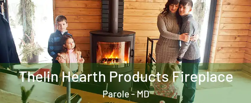  Thelin Hearth Products Fireplace Parole - MD